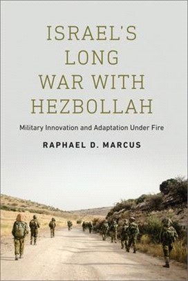 Israel's Long War With Hezbollah ― Military Innovation and Adaptation Under Fire