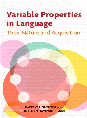 Variable Properties in Language ― Their Nature and Acquisition