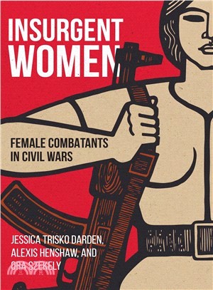 Insurgent Women ― Female Combatants in Civil Wars
