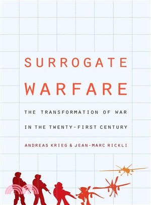 Surrogate Warfare ― The Transformation of War in the Twenty-first Century