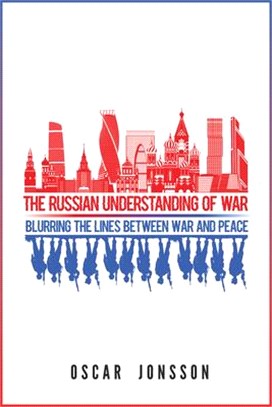 The Russian Understanding of War ― Blurring the Lines Between War and Peace