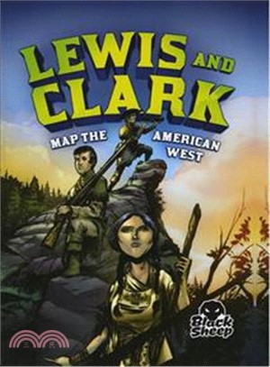 Lewis and Clark Map the American West