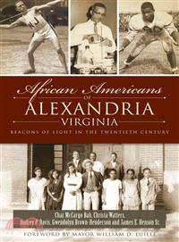 African Americans of Alexandria, Virginia ─ Beacons of Light in the Twentieth Century