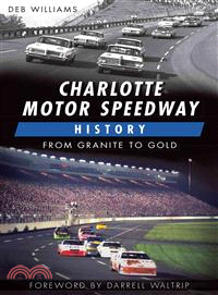 Charlotte Motor Speedway History ─ From Granite to Gold