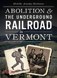 Abolition & the Underground Railroad in Vermont