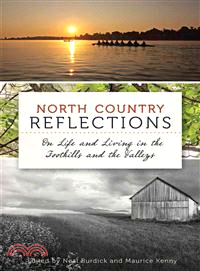 North Country Reflections ― On Life and Living in the Foothills and the Valleys