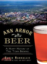 Ann Arbor Beer ─ A Hoppy History of Tree Town Brewing