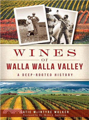 Wines of Walla Walla Valley ─ A Deep-Rooted History