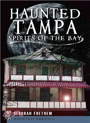 Haunted Tampa ─ Spirits of the Bay