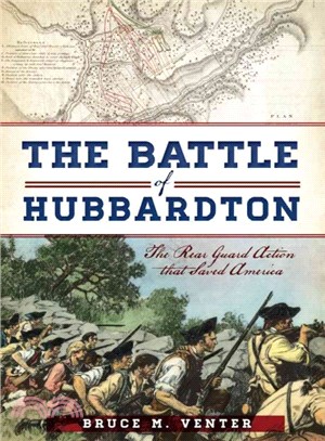 The Battle of Hubbardton ─ The Rear Guard Action That Saved America