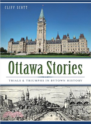 Ottawa Stories ― Trials and Triumphs in Bytown History