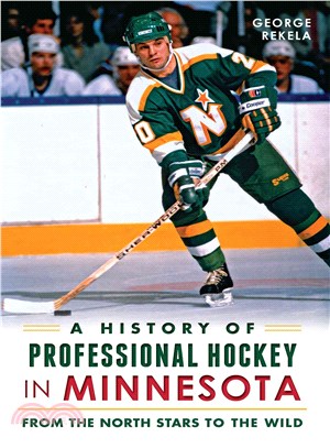 A History of Professional Hockey in Minnesota ─ From the North Stars to the Wild