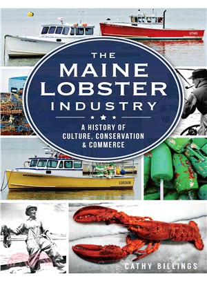 The Maine Lobster Industry ─ A History of Culture, Conservation & Commerce