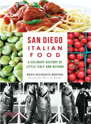 San Diego Italian Food ― A Culinary History of Little Italy and Beyond