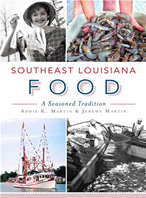 Southeast Louisiana Food ─ A Seasoned Tradition
