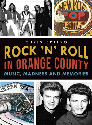 Rock 'n' Roll in Orange County ─ Music, Madness and Memories