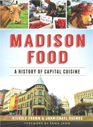 Madison Food ─ A History of Capital Cuisine