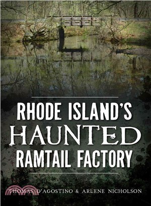 Rhode Island's Haunted Ramtail Factory