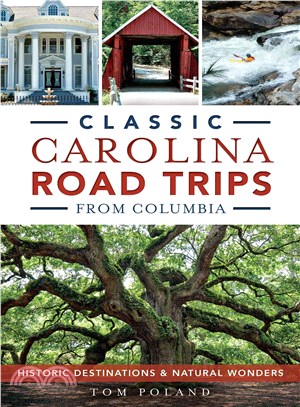 Classic Carolina Road Trips from Columbia ─ Historic Destinations & Natural Wonders