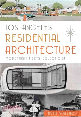 Los Angeles Residential Architecture ― Modernism Meets Eclecticism