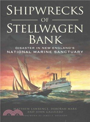 Shipwrecks of Stellwagen Bank ─ Disaster in New England's National Marine Sanctuary