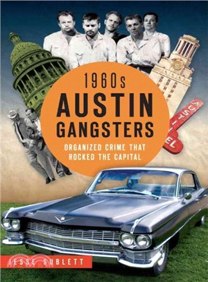 1960s Austin Gangsters ─ Organized Crime That Rocked the Capital