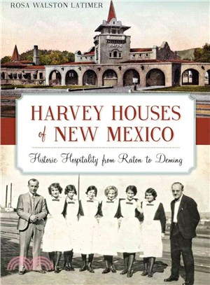 Harvey Houses of New Mexico ─ Historic Hospitality from Raton to Deming