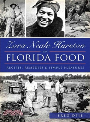 Zora Neale Hurston on Florida Food ─ Recipes, Remedies and Simple Pleasures