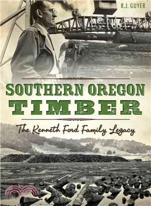 Southern Oregon Timber ― The Kenneth Ford Family Legacy