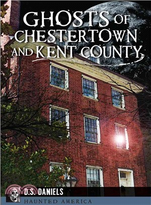 Ghosts of Chestertown and Kent County