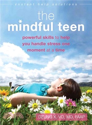 The Mindful Teen ─ Powerful Skills to Help You Handle Stress One Moment at a Time