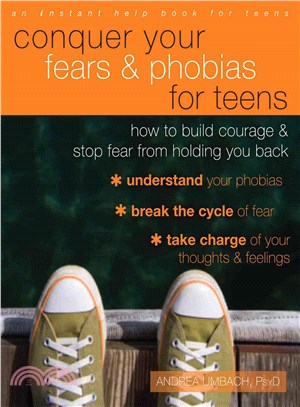 Conquer Your Fears & Phobias for Teens ─ How to Build Courage & Stop Fear from Holding You Back