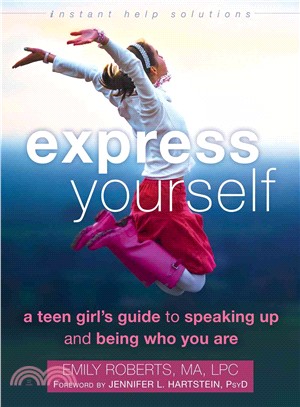 Express Yourself ─ A Teen Girl's Guide to Speaking Up and Being Who You Are