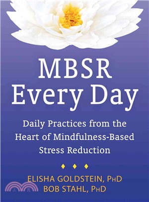 MBSR Every Day ─ Daily Practices from the Heart of Mindfulness-Based Stress Reduction