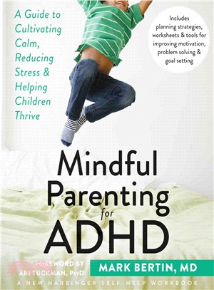 Mindful Parenting for ADHD ─ A Guide to Cultivating Calm, Reducing Stress, & Helping Children Thrive