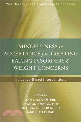 Mindfulness & Acceptance for Treating Eating Disorders & Weight Concerns ─ Evidence-Based Inerventions