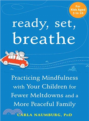 Ready, Set, Breathe ─ Practicing Mindfulness with Your Children for Fewer Meltdowns and a More Peaceful Family