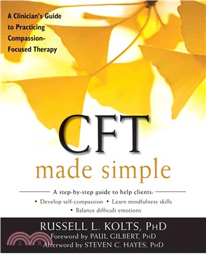 CFT Made Simple ─ A Clinician's Guide to Practicing Compassion-Focused Therapy