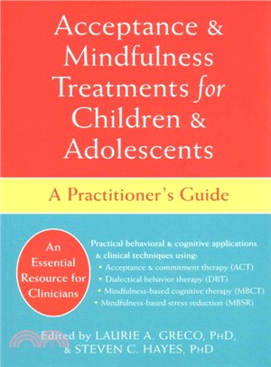 Acceptance & Mindfulness Treatments for Children & Adolescents ─ A Practitioner's Guide