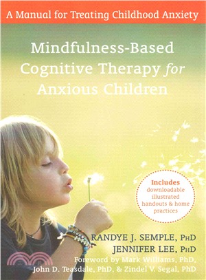 Mindfulness-based Cognitive Therapy for Anxious Children ― A Manual for Treating Childhood Anxiety