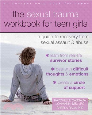The Sexual Trauma for Teen Girls ─ A Guide to Recovery from Sexual Assault & Abuse