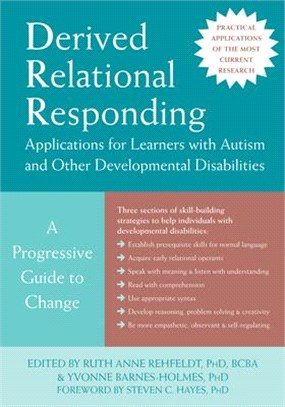 Derived Relational Responding Applications for Learners With Autism and Other Developmental Disabilities ― A Progressive Guide to Change