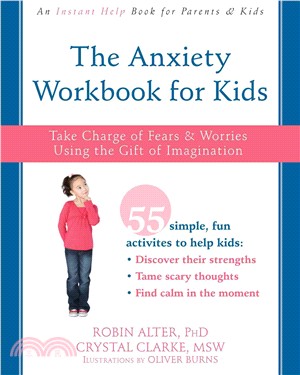 The Anxiety Workbook for Kids ─ Take Charge of Fears & Worries Using the Gift of Imagination