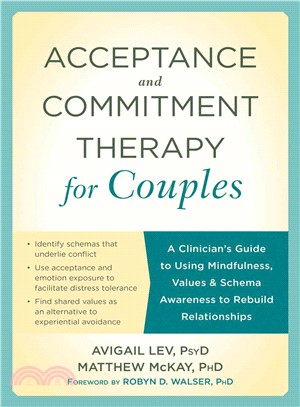 Acceptance and Commitment Therapy for Couples ─ A Clinician's Guide to Using Mindfulness, Values & Schema Awareness to Rebuild Relationships