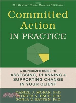 Committed Action in Practice ― A Clinician's Guide to Assessing, Planning, and Supporting Change in Your Client