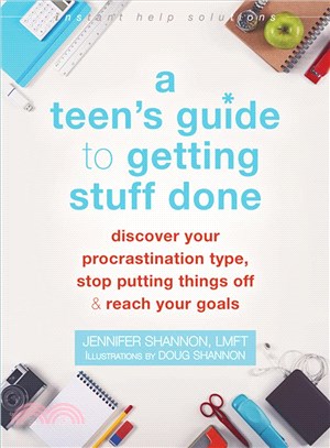 A Teen's Guide to Getting Stuff Done ─ Discover Your Procrastination Type, Stop Putting Things Off & Reach Your Goals