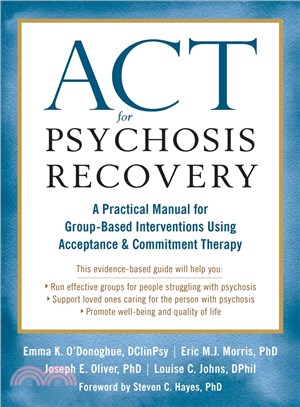 Act for Psychosis Recovery ─ A Practical Manual for Group-based Interventions Using Acceptance and Commitment Therapy