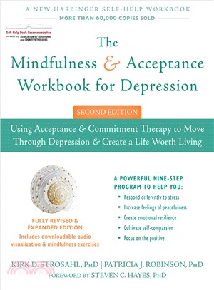 The mindfulness & acceptance workbook for depression : using acceptance & commitment therapy to move through depression & create a life worth living /