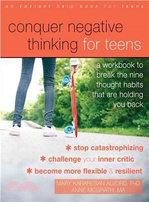 Conquer Negative Thinking for Teens ─ A Workbook to Break the Nine Thought Habits That Are Holding You Back