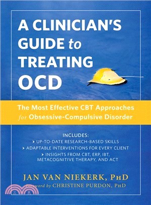 A Clinician Guide to Treating Ocd ― The Most Effective Cbt Approaches for Obsessive-compulsive Disorder